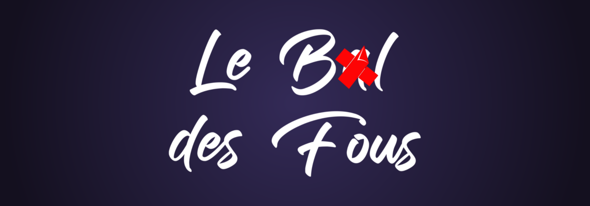 Le Bal des Fous